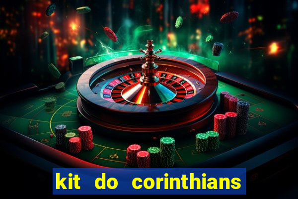 kit do corinthians dls 2019